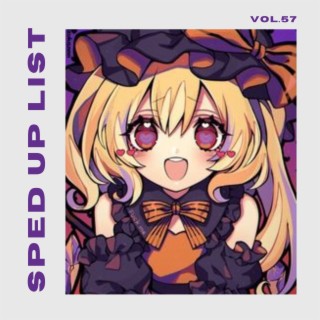 Sped Up List Vol.57 (sped up)