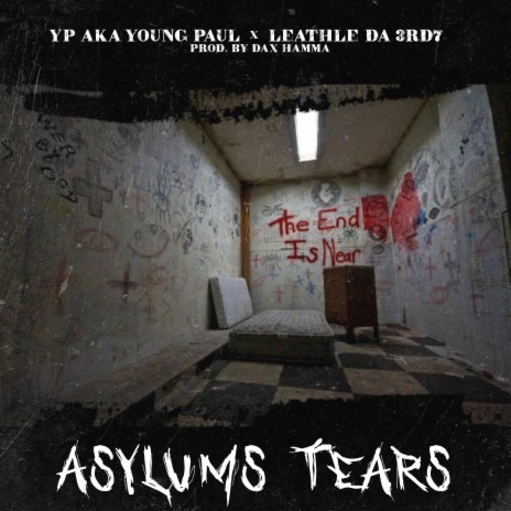 ASYLUMS TEARS ft. Leathle Da 3rd7 & Dax Hamma | Boomplay Music
