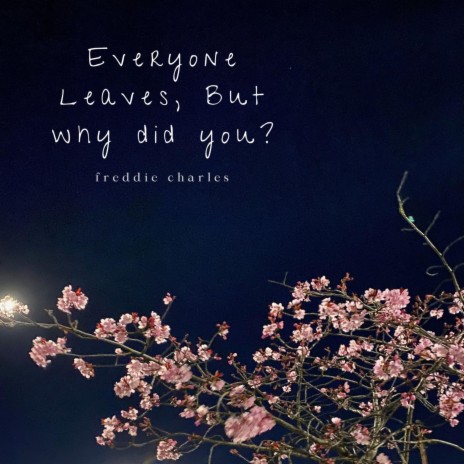 Everyone leaves, but why did you?