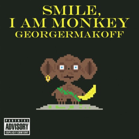 Smile, I Am Monkey | Boomplay Music