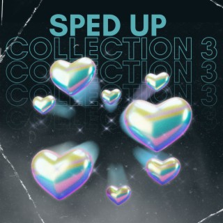 Sped up collection 3