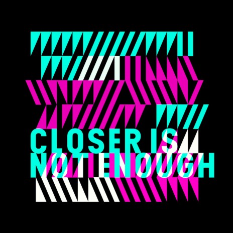 Closer Is Not Enough ft. Joe Metzenmacher | Boomplay Music