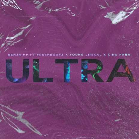 Ultra (feat. Freshbooyz, Young Lirikal & King Fara) | Boomplay Music