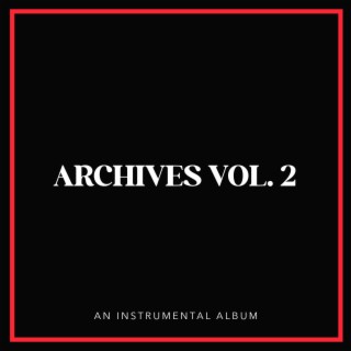ARCHIVES, Vol. 2 | Boomplay Music