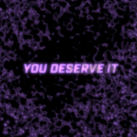You Deserve It (Original Demo) | Boomplay Music