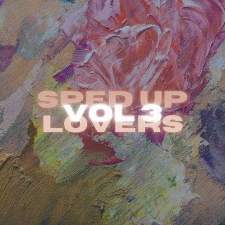 Sped Up Lovers Vol 3