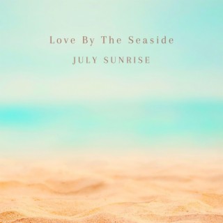 Love By The Seaside