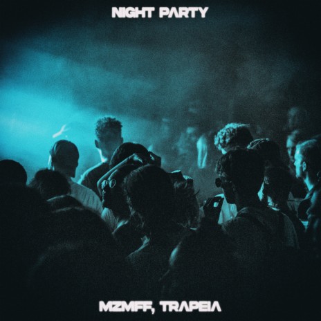 Night Party ft. trapeia | Boomplay Music