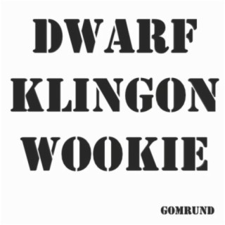 Dwarf Klingon Wookie