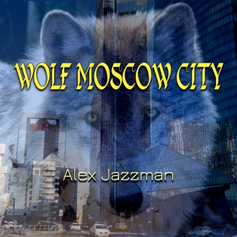 Wolf Moscow City | Boomplay Music