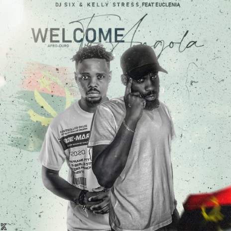 Welcome To Angola ft. Kelly Stress & Euclenia | Boomplay Music