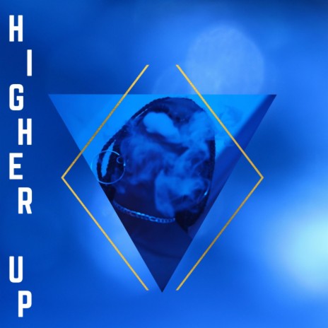 Higher Up | Boomplay Music