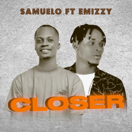 Closer ft. Emizzy | Boomplay Music