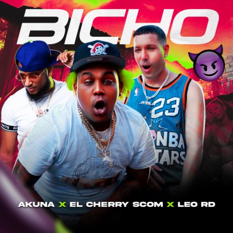 BICHO ft. EL CHERRY SCOM & LEO RD | Boomplay Music