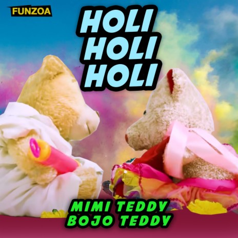 Holi Holi Holi ft. Bojo Teddy | Boomplay Music