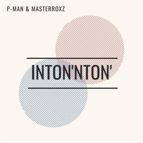 Inton' nton' ft. Masterroxz | Boomplay Music