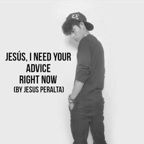 Jesus, I Need Your Advice Right Now