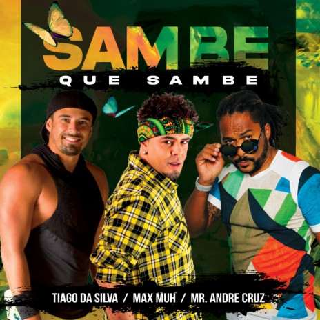 Sambe Que Sambe ft. Tiago da Silva & Max muh | Boomplay Music