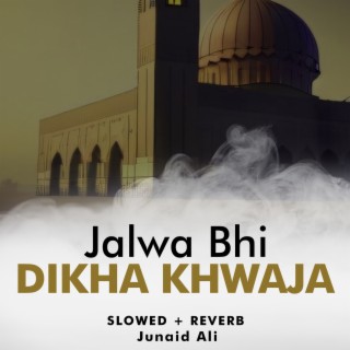 Jalwa Bhi Dikha Khwaja Lofi