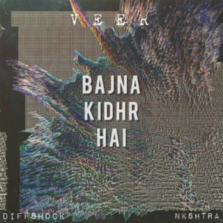 Bajna kidhr hai! (feat. Diffshock & NKSHTRA)