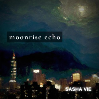 Moonrise Echo