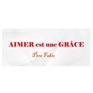 Aimer Est Une Grâce