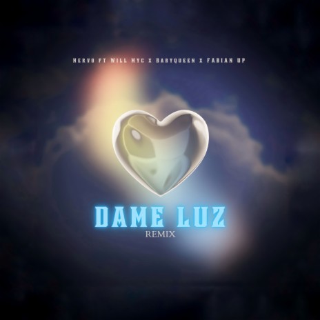 DAME LUZ (Remix) ft. Will Myc, Fabian UP & Babyqueen | Boomplay Music