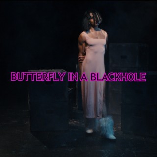 Butterfly In A Blackhole lyrics | Boomplay Music