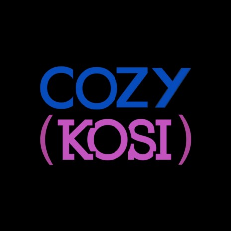 COZY (KOSI) | Boomplay Music