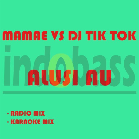 Alusi Au (Karaoke Mix) ft. DJ Tik Tok