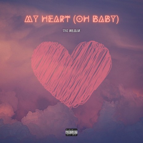 My Heart (Oh Baby) (Remix) ft. Young Xpert | Boomplay Music