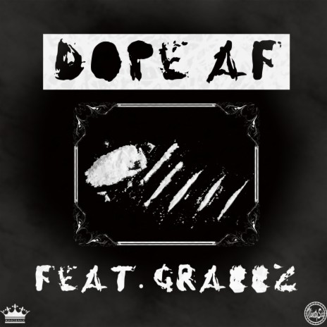 Dope AF ft. Grabbz | Boomplay Music