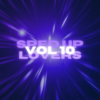 Sped Up Lovers Vol 10