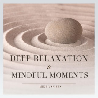 Deep Relaxation & Mindful Moments