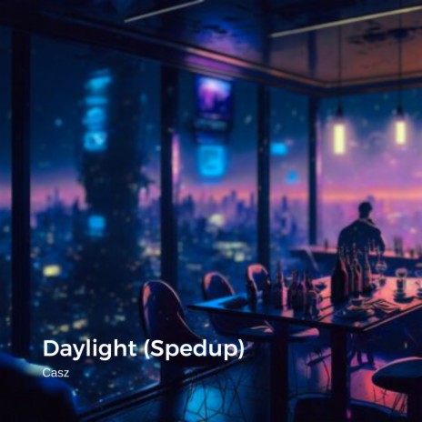 Daylight (Sped up)