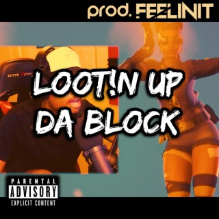 LOOTIN UP DA BLOCK