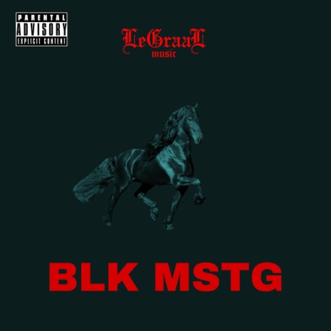 BLK MSTG | Boomplay Music