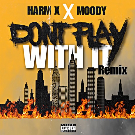 Dont play with it ft. Harm x | Boomplay Music