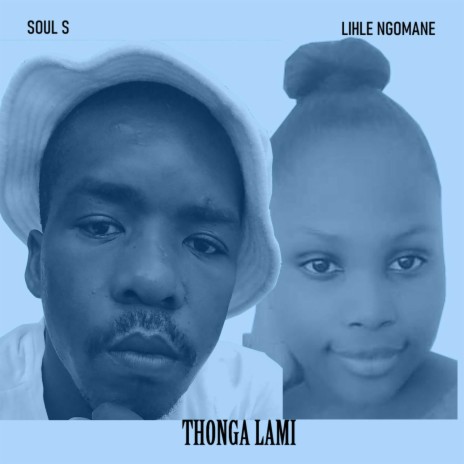 Thonga Lami ft. Lihle Ngomane | Boomplay Music