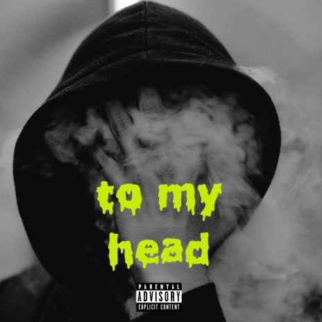 TO MY HEAD | Boomplay Music