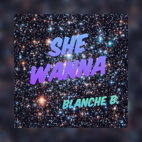 She Wanna | Boomplay Music