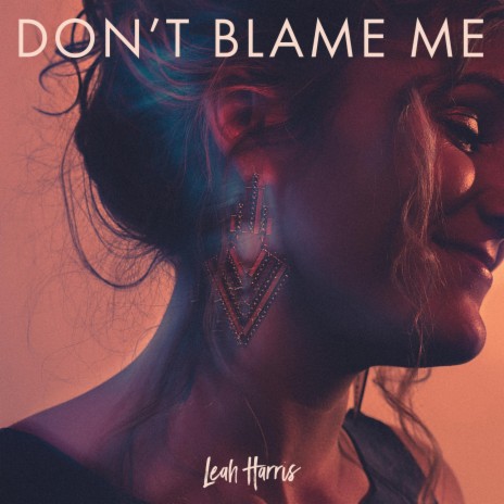 Don't Blame Me | Boomplay Music