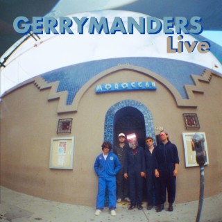 GERRYMANDERS (Live)