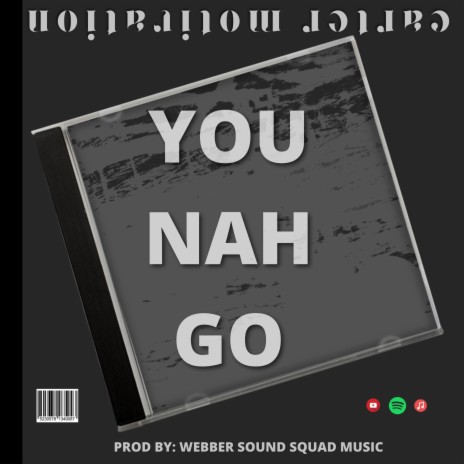 YOU NAH GO | Boomplay Music