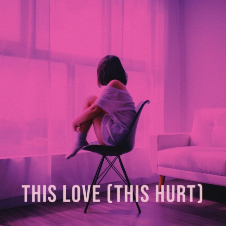 This Love (This Hurt) | Boomplay Music