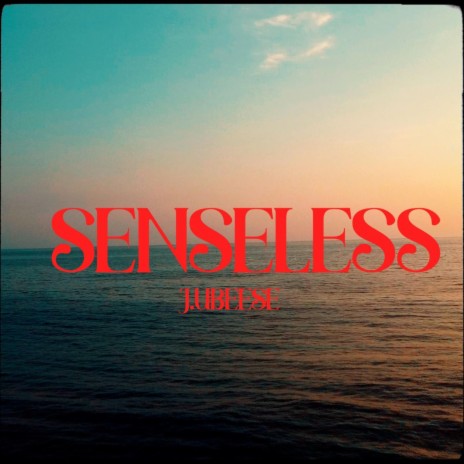 SENSELESS | Boomplay Music