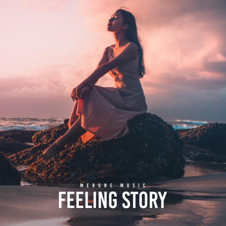 Feeling Story | Boomplay Music