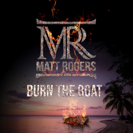 Burn the Boat | Boomplay Music