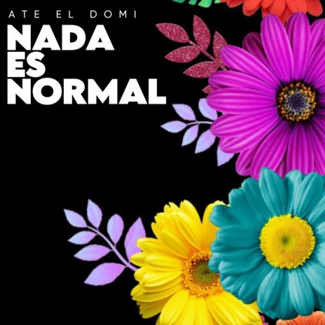 Nada Es Normal | Boomplay Music