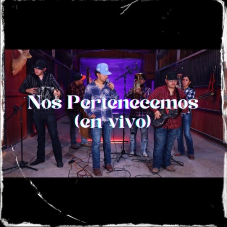 Nos Pertenecemos (En vivo) | Boomplay Music